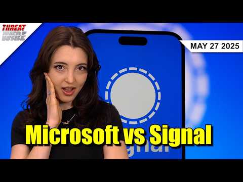 Signal Responds to Microsoft Recall - Threatwire
