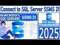 How To Connect To Microsoft SQL Server With SSMS 21 2025 Update SQL Server Management Studio 21