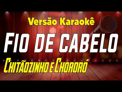 Chitãozinho e Xororó - Fio de cabelo - Karaokê