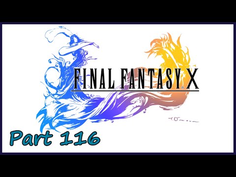 Gakuto_Bongo Plays Final Fantasy X - Pt. 116