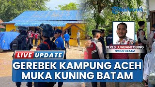 Kampung Aceh Muka Kuning Batam Digerebek, 51 Orang Diamankan, 36 Positif Narkoba