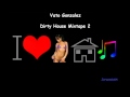 Vato Gonzalez - Dirty House Mixtape 2 - (Part 1/3) HD ...