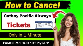 How to Cancel Cathay Pacific Airways Flight Ticket || Manage your Booking - Easy Method