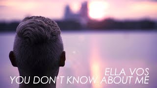 You don&#39;t Know About Me - Ella Vos (Inofficial Music Video)