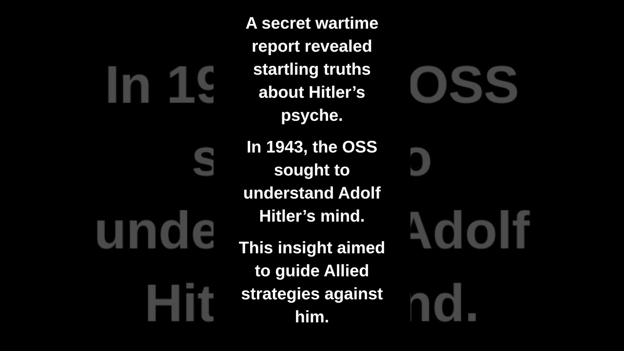 A secret wartime report revealed startling truths about Hitler's psyche.