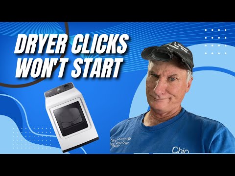 How To Fix a Dryer That Clicks But Won't Start: A Troubleshooting Guide
