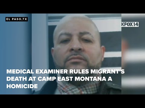 Medical examiner rules migrant's death at Camp East Montana a homicide