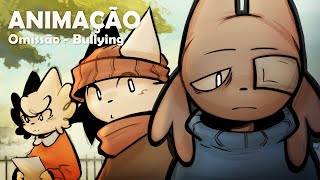 Omissão - Bullying [Animação Escolar]