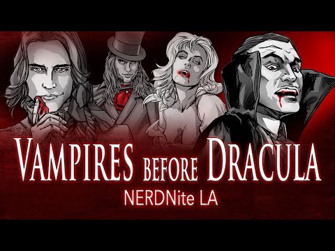 VAMPIRES BEFORE DRACULA - Nerd Nite LA Live talk - January 16th, 2024
