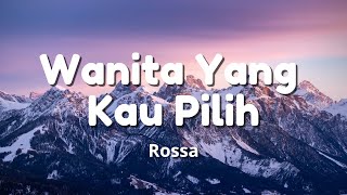 Download lagu Wanita Yang Kau Pilih - Rossa || Lagu Lirik mp3 Download lagu Wanita Yang Kau Pilih - Rossa || Lagu Lirik mp3