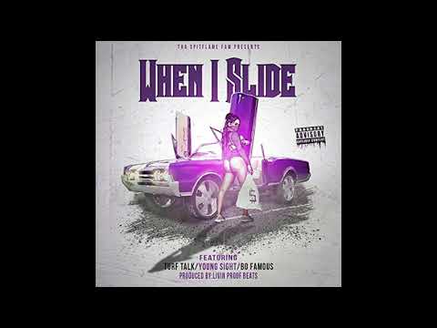 Spitflame Fam - When I Slide feat  Turf Talk, Young Sight & Bo Famous