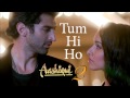 Aashiqui 2 - Tum Hi Ho (Sahil Joshi Remix ...