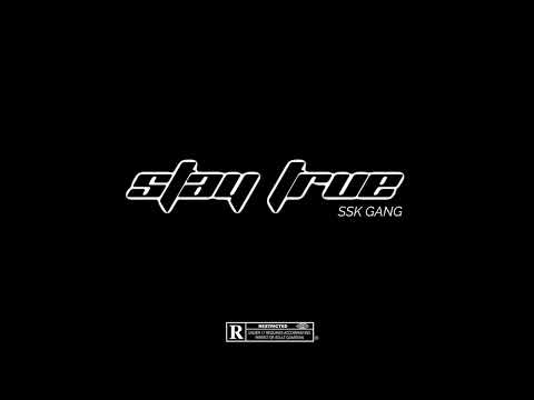 Stay True - SSK Gang (Ron6, LucaQ)