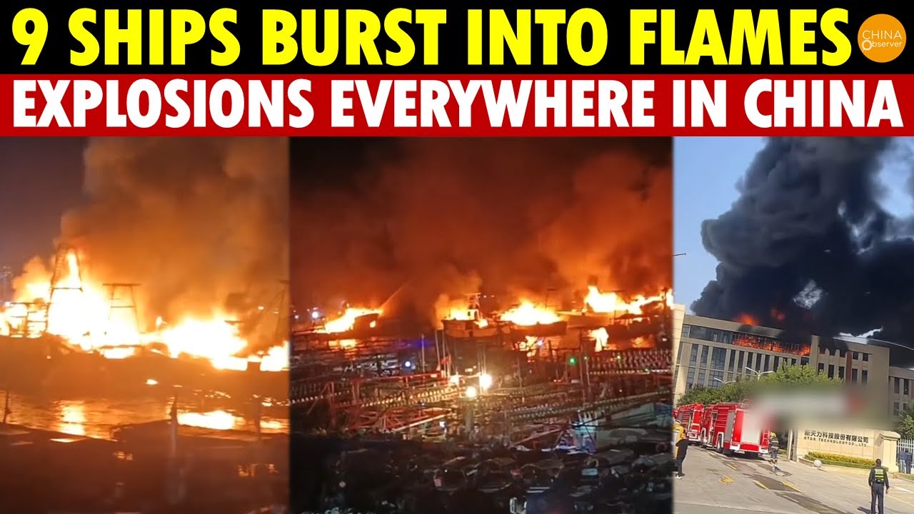 9 Ships Burst Into Flames—Fires and Explosions Everywhere in China, Mushroom Clouds Rising