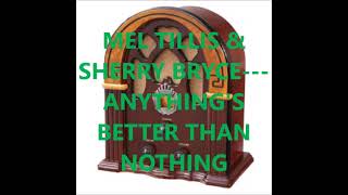 MEL TILLIS &amp; SHERRY BRYCE   ANYTHING&#39;S BETTER THAN NOTHING