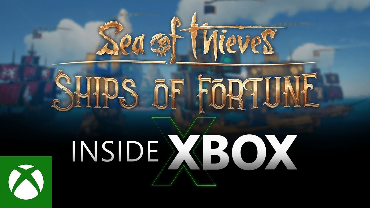 Introducing the Sea of Thieves Ships of Fortune April Monthly Update â€“ Inside Xbox - YouTube