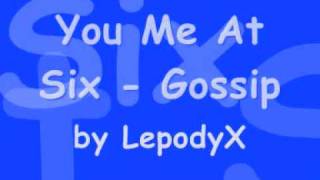 You Me At Six - Gossip - Lyrics