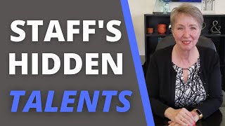 Developing Talent in Your Staff | Your Staff's Hidden Talents (updated).