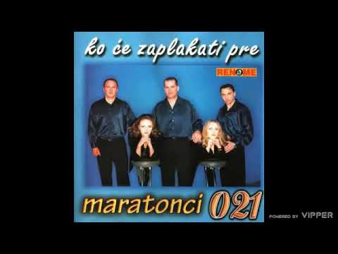 Maratonci 021 - Ko ce zaplakati pre - (Audio 2001)