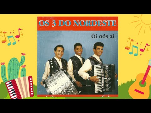 Os 3 do Nordeste - Ói Nós Aí