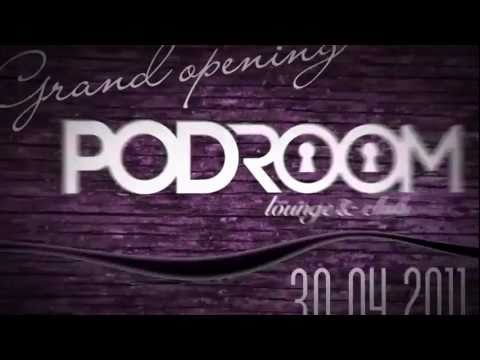 Podroom "Grand Opening" | Podroom | 30.04.2011
