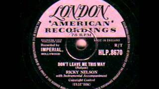 RICKY NELSON. DON&#39;T LEAVE ME THIS WAY. 78 RPM.