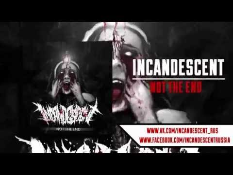 Incandescent - Not The End (feat. Tyler Shelton)