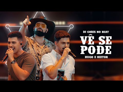 Dj Chris no Beat, Hugo e Heitor - Vê se Pode