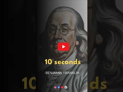 10 seconds with Benjamin Franklin. Ignite Your Inner Genius. Must Watch! #motivation #foryou