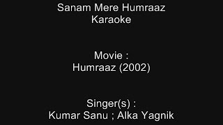 Download lagu Sanam Mere Humraaz - Karaoke - Humraaz (2002) - Kumar Sanu ; Alka Yagnik mp3
