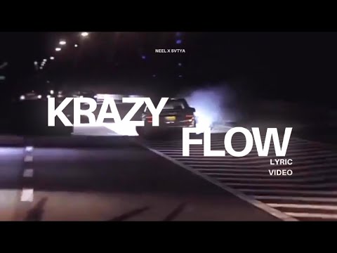 Neel x SVTYA - KRAZY FLOW (Official Lyric Video)