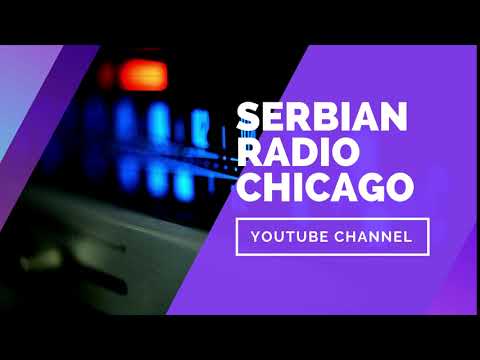 SERBIAN RADIO CHICAGO YOUTUBE CHANNEL