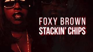 Foxy Brown - Stackin&#39; Chips (Unreleased)