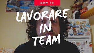 Come lavorare in Team?
