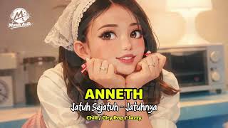 Download lagu ANNETH - JATUH SEJATUH - JATUHNYA Cover Chill City Pop Jazzy | MUSIK ASIK ID mp3 Download lagu ANNETH - JATUH SEJATUH - JATUHNYA Cover Chill City Pop Jazzy | MUSIK ASIK ID mp3