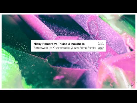 Nicky Romero vs Trilane & Kokaholla - Bittersweet (ft. Quarterback) (Justin Prime Remix)