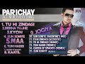 PARICHAY ALL NEW EVERYTHING Full Album