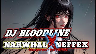 Download lagu DJ BLOODLINE X NARWHAL X NEFFEX (Slowed   Reverb) mp3 Download lagu DJ BLOODLINE X NARWHAL X NEFFEX (Slowed   Reverb) mp3