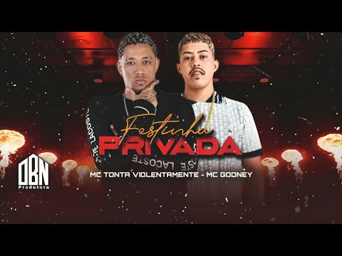FESTINHA PRIVADA - MC TONTA VIOLENTAMENTE E GODNEY NA VOZ - REMIX BREGA FUNK