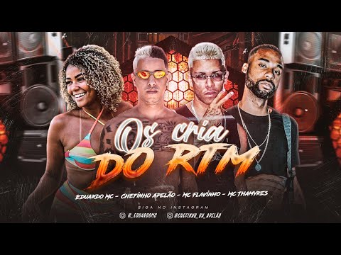 CHEFINHO APELÃO, EDUARDO MC, MC FLAVINHO E MC THAMYRES - OS CRIA DO RTM - REMIX BREGA FUNK