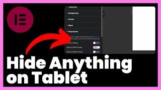 How to Hide Anything on Tablet in Elementor