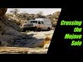 Crossing the Mojave desert on the OLD Spanish trail Part 1