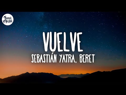 Sebastián Yatra, Beret - Vuelve (Letra/Lyrics)