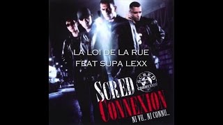 Scred Connexion - La Loi de la Rue feat Supa Lexx