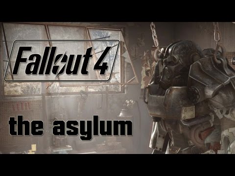 Fallout 4 - the asylum