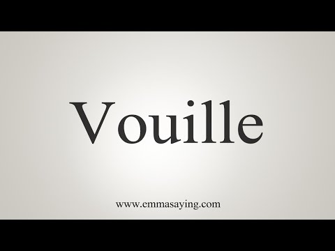 How To Say Vouille