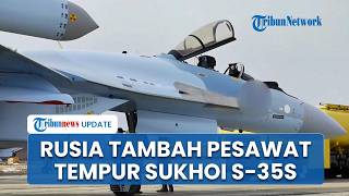 Kekuatan Rusia Bertambah, Angkatan Udara Terima Sejumlah Jet Tempur SU 35S dari Industri Penerbangan