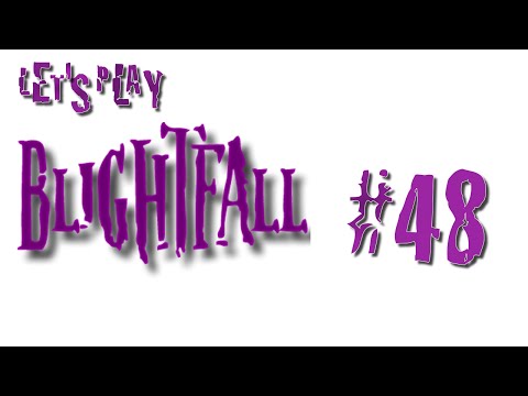 Let's Play Blightfall #48 Totem of Dawn
