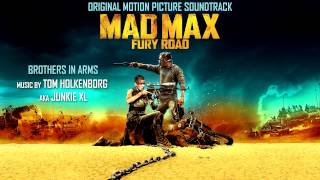 Mad Max Fury Road - SoundTrack | Brothers In Arms Junkie XL