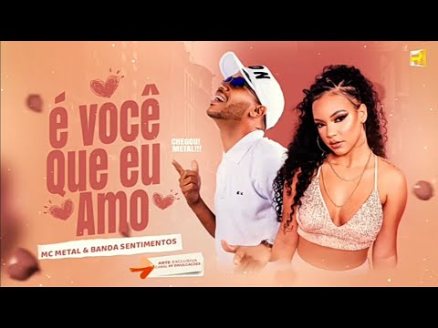 BANDA SENTIMENTOS & MC METAL - É VOCÊ QUE EU AMO ( MUSICA NOVA )